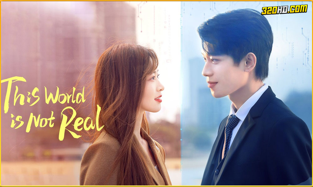 ดูซีรี่ย์ This World Is Not Real (2024) 