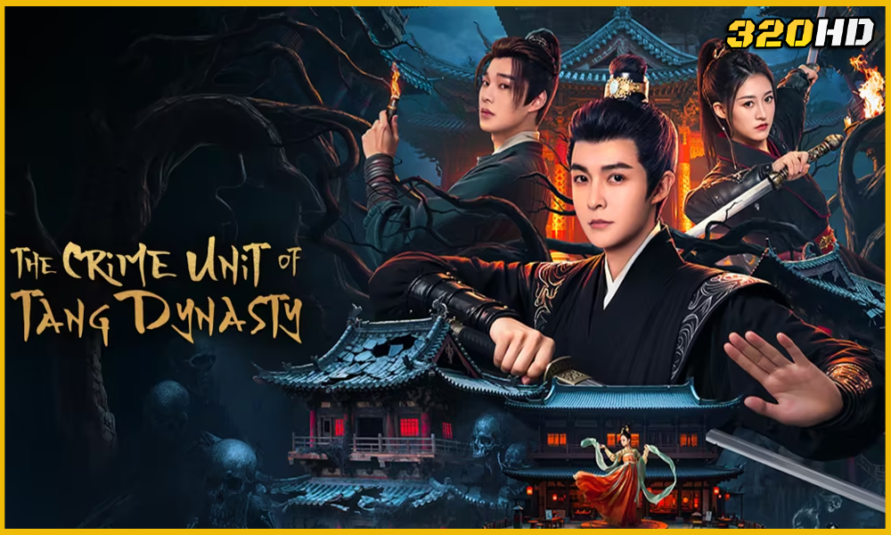 ดูซีรี่ย์จีน The Crime Unit of Tang Dynasty (2025) 