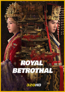 ดูซีรี่ย์จีน Royal Betrothal สัญญาวิวาห์แห่งราชวงศ์ (2026) ซับไทย EP.1-32 (จบ)